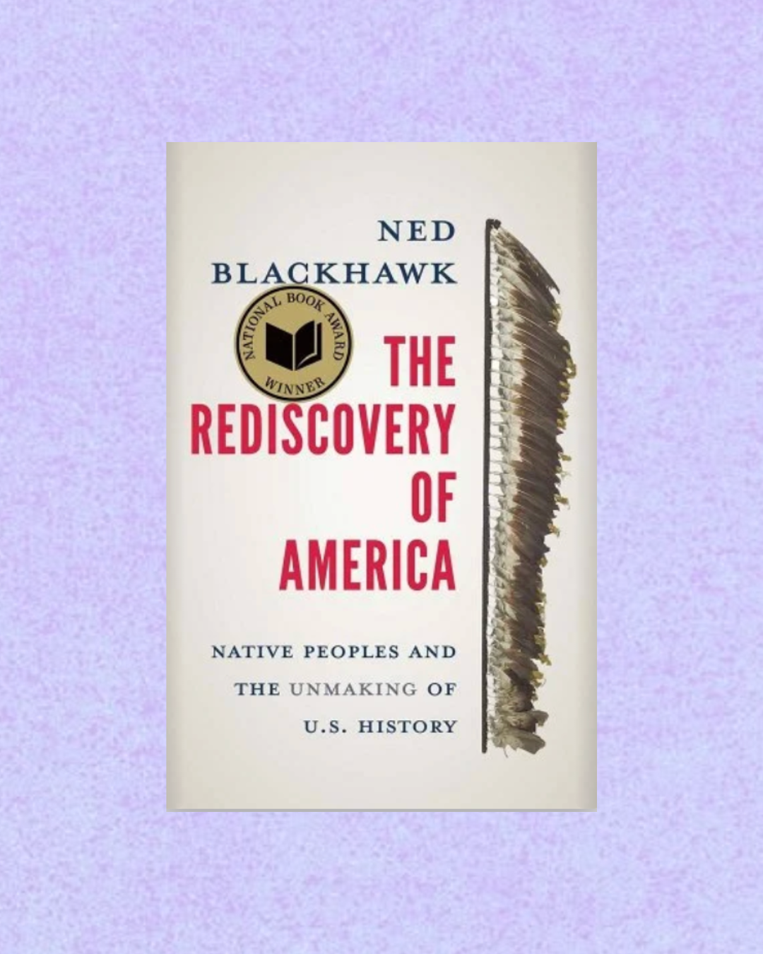 The Rediscovery of America | Ned Blackhawk