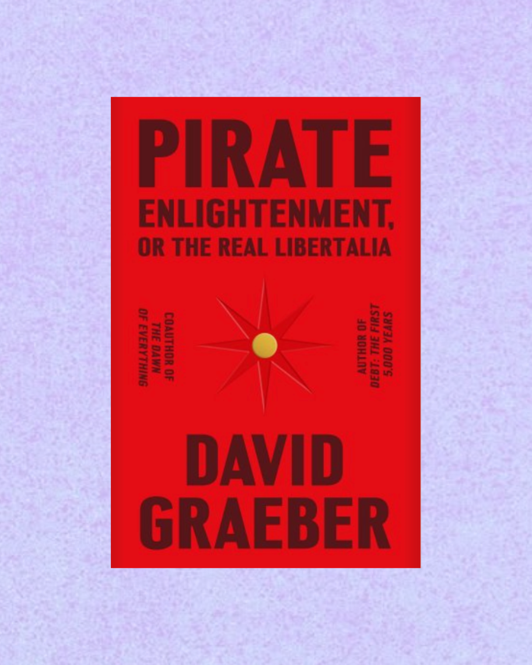Pirate Enlightenment, or the Real Libertalia | David Graeber