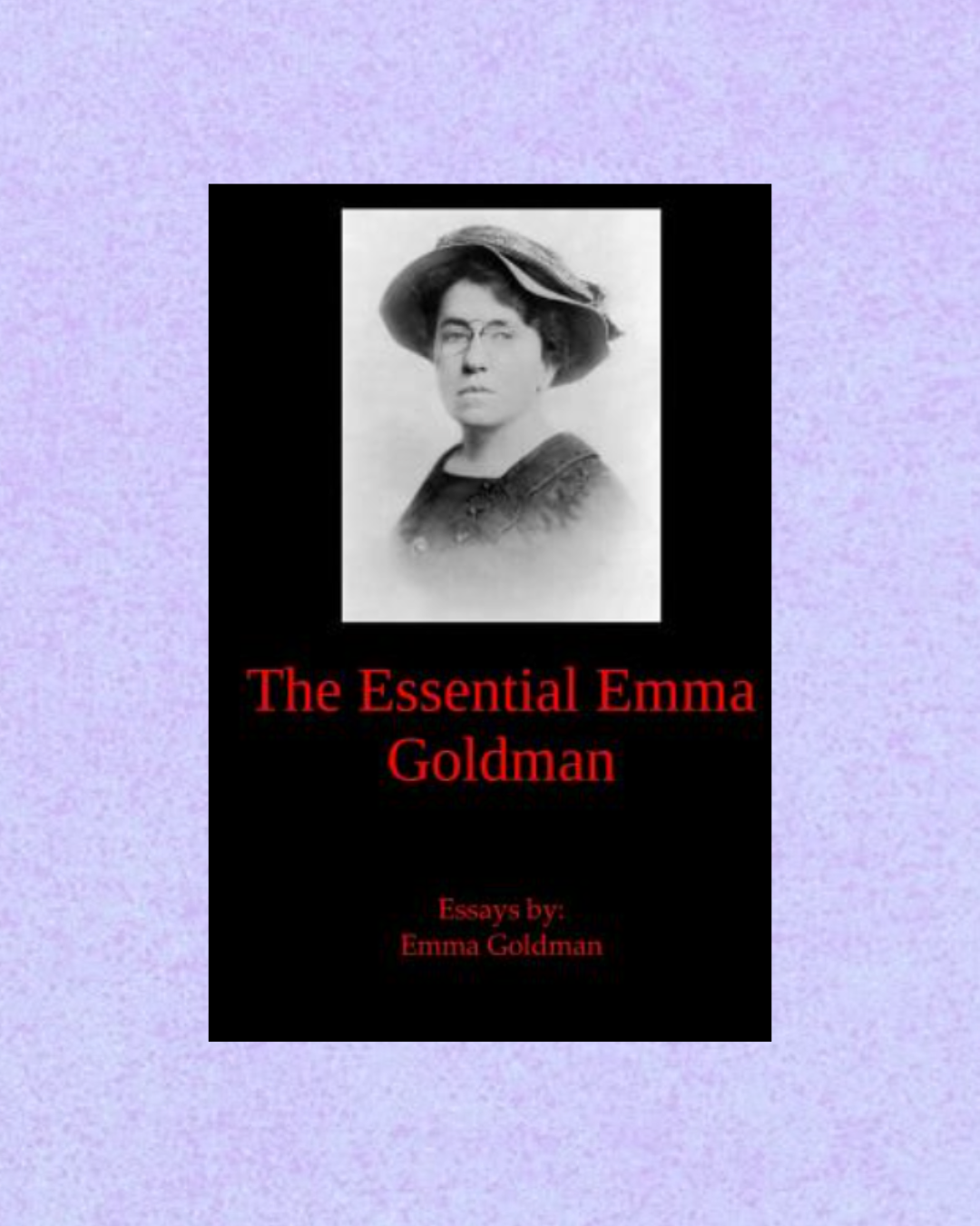 The Essential Emma Goldman